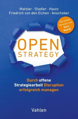 Open Strategy von Anschober,  Markus, Friedrich von den Eichen,  Stephan, Fritz,  Jana, Hamel,  Gary, Hautz,  Julia, Matzler,  Kurt, Stadler,  Christian