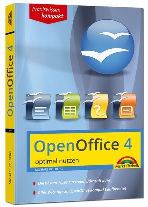 OpenOffice 4.1.X – aktuellste Version – optimal nutzen von Kolberg,  Michael