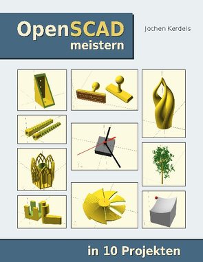 OpenSCAD meistern von Kerdels,  Jochen