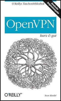 OpenVPN – kurz & gut von Riedel,  Sven