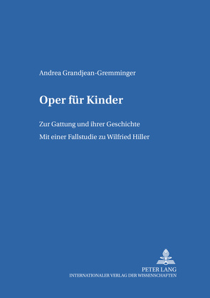 Oper für Kinder von Grandjean-Gremminger,  Andrea