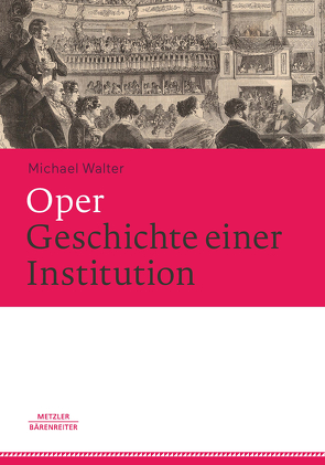 Oper. Geschichte einer Institution von Walter,  Michael