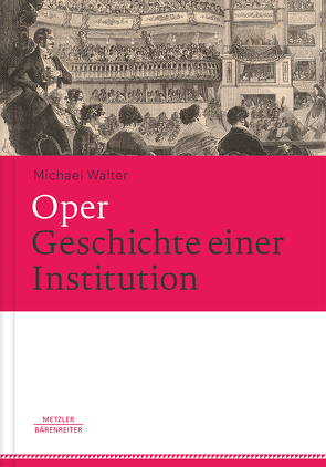 Oper. Geschichte einer Institution von Walter,  Michael