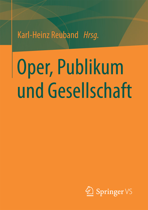 Oper, Publikum und Gesellschaft von Reuband,  Karl-Heinz