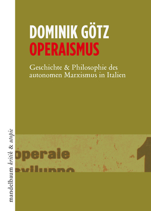 Operaismus von Götz,  Dominik