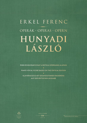 Operák – Operas – Opern. Hunyadi László von Erkel,  Ferenc