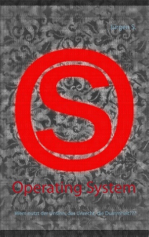 Operating System von S.,  Jürgen
