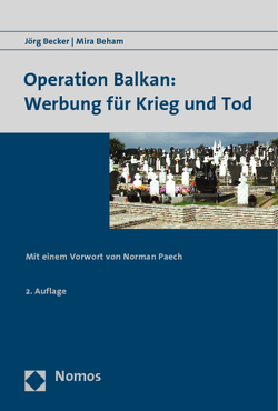 Operation Balkan: Werbung für Krieg und Tod von Becker,  Jörg, Beham,  Mira