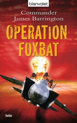 Operation Foxbat von Barrington,  Commander James, Kubiak,  Michael