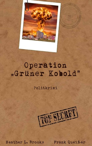 Operation Grüner Kobold von Brooks,  Heather L., Queißer,  Frank