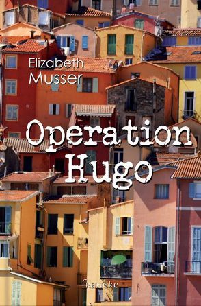 Operation Hugo von Lutz,  Silvia, Musser,  Elizabeth