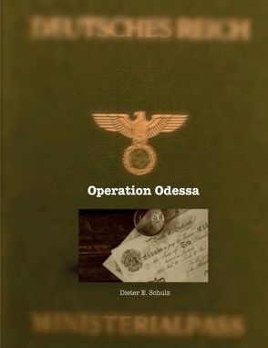 Operation Odessa von Schulz,  Dieter E.