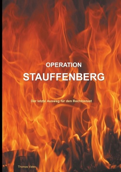 Operation Stauffenberg von Vates,  Thomas