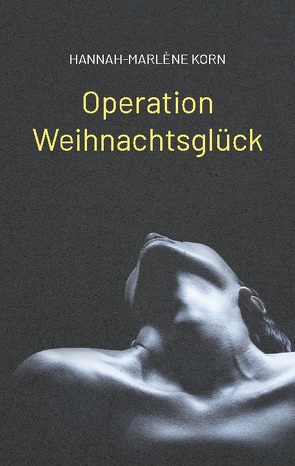 Operation Weihnachtsglück von Korn,  Hannah-Marlène