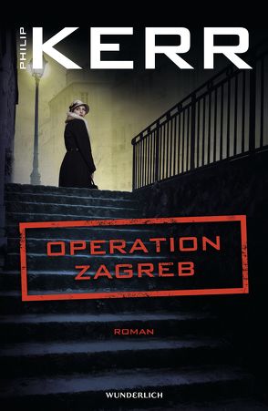 Operation Zagreb von Kerr,  Philip, Merz,  Axel