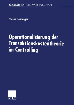 Operationalisierung der Transaktionskostentheorie im Controlling von Hohberger,  Stefan