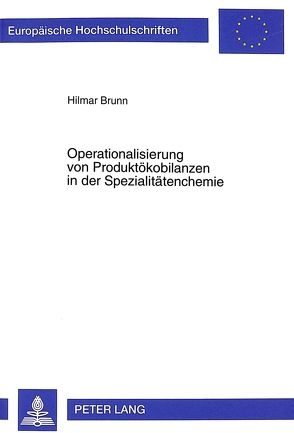 Operationalisierung von Produktökobilanzen in der Spezialitätenchemie von Brunn,  Hilmar