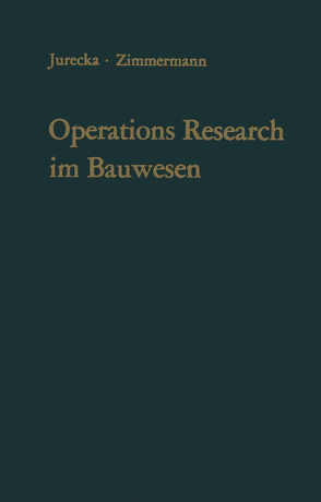 Operations Research im Bauwesen von Jurecka,  Walter, Zimmermann,  Hans J.