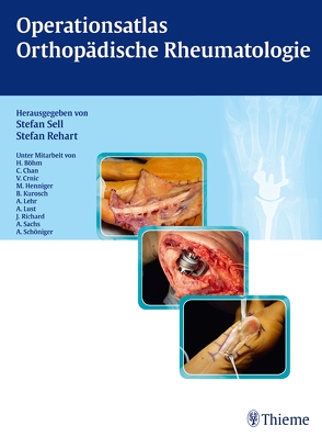 Operationsatlas Orthopädische Rheumatologie von Rehart,  Stefan, Sell,  Stefan