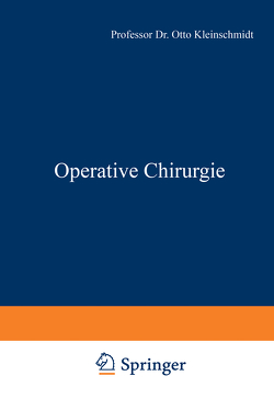 Operative Chirurgie von Kleinschmidt,  Otto