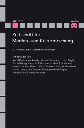 Operative Ontologien von Deuber-Mankowsky,  Astrid, Dommann,  Monika, Engell,  Lorenz, Gehring,  Petra, Gumbrecht,  Hans Ulrich, Hansen,  Mark B. N., Hediger,  Vinzenz, Koch,  Gertrud, Konicz,  Tomasz, Krämer,  Sybille, Peters,  John Durham, Siegert,  Bernhard, Sützl,  Wolfgang, Weidner,  Daniel