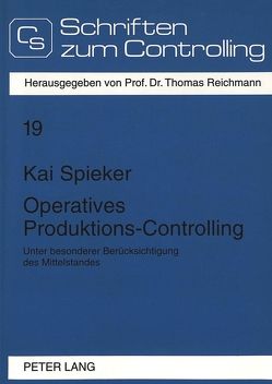 Operatives Produktions-Controlling von Spieker,  Kai