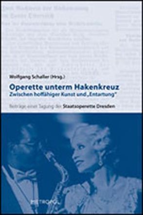 Operette unterm Hakenkreuz von Schaller,  Wolfgang