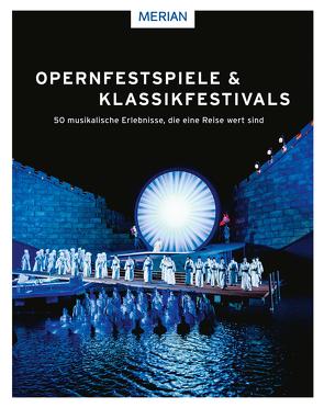 Opernfestspiele & Klassikfestivals von Brug,  Manuel, Chlupacek,  Birgit, Etscheit ,  Georg, Frey,  Stefan, Fricke,  Stefan, Kalchschmid,  Klaus, Kuhn-Delestre,  Beate, Radermacher,  Sabine, Stürz,  Franziska, Willnauer,  Franz