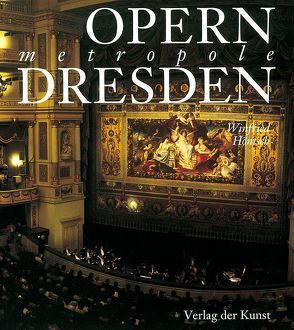 Opernmetropole Dresden von Höntsch,  Winfried