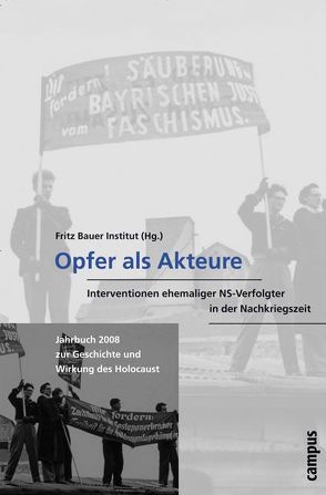 Opfer als Akteure von Bailer-Galanda,  Brigitte, Bruder,  Franziska, Fritz Bauer Institut, , Hogervorst,  Susan, Irmer,  Thomas, Jokusch,  Laura, Klein,  Anne, Konitzer,  Werner, Meyer,  Kristina, Neumann,  Philipp, Paul,  Christa, Schmid,  Harald, Stach,  Stephan, Stengel,  Katharina, Zimmermann,  Anke