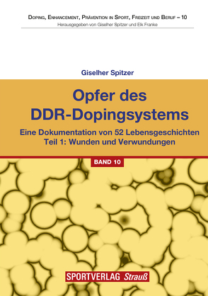 Opfer des DDR-Dopingsystems. Teil 1 von Spitzer,  Giselher