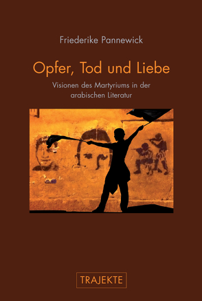 Opfer, Tod und Liebe von Pannewick,  Friederike