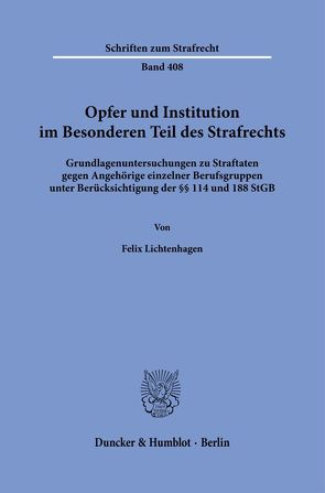 Opfer und Institution im Besonderen Teil des Strafrechts. von Lichtenhagen,  Felix