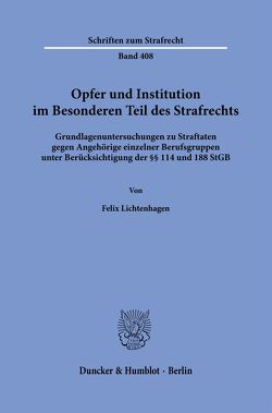 Opfer und Institution im Besonderen Teil des Strafrechts. von Lichtenhagen,  Felix