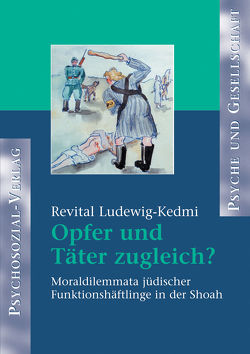 Opfer und Täter zugleich? von Ludewig-Kedmi,  Revital