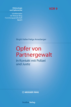 Opfer von Partnergewalt in Kontakt mit Polizei und Justiz von Amesberger,  Helga, Haller,  Birgitt