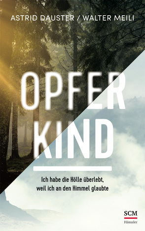 Opferkind von Dauster,  Astrid, Meili,  Walter