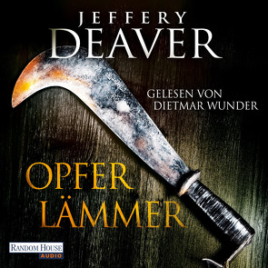 Opferlämmer von Deaver,  Jeffery, Haufschild,  Thomas, Wunder,  Dietmar