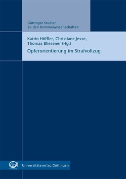 Opferorientierung im Strafvollzug von Bliesener,  Thomas, Höffler,  Katrin, Jesse,  Christiane