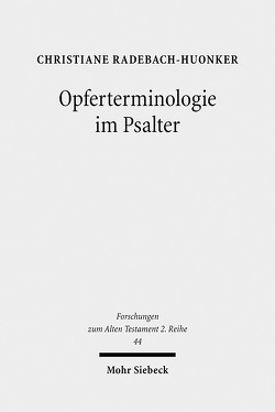 Opferterminologie im Psalter von Radebach-Huonker,  Christiane