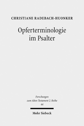 Opferterminologie im Psalter von Radebach-Huonker,  Christiane