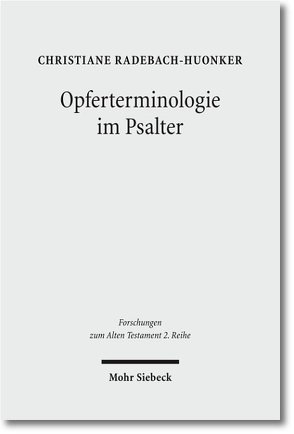 Opferterminologie im Psalter von Radebach-Huonker,  Christiane