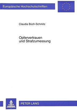 Opfervertrauen und Strafzumessung von Büch-Schmitz,  Claudia