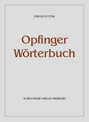 Opfinger Wörterbuch von Sutter,  Jürgen