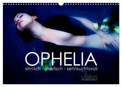 OPHELIA, sinnlich – mystisch – sehnsuchtsvoll (Wandkalender 2024 DIN A3 quer), CALVENDO Monatskalender von Allgaier (ullision),  Ulrich