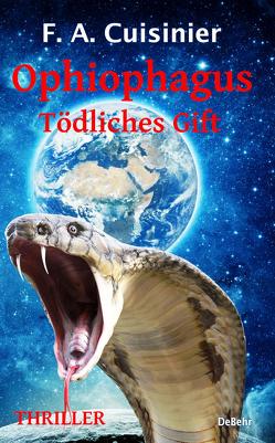 Ophiophagus – Tödliches Gift – Thriller von F. A.,  Cuisinier