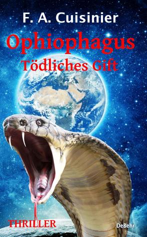 Ophiophagus – Tödliches Gift – Thriller von F. A.,  Cuisinier