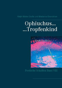 Ophiuchus Tropfenkind von Drenckhan,  Marianne, Große,  Ralph Melas