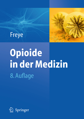 Opioide in der Medizin von Freye,  Enno