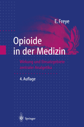 Opioide in der Medizin von Freye,  Enno